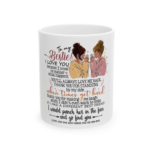 To My Bestie Ceramic Mug, (11oz, 15oz)